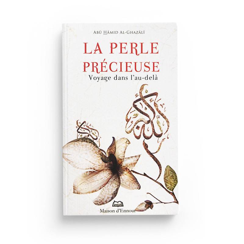 La Perle Précieuse D’après Abu Hamid Al-Ghazali - Librairie Al Minhaj