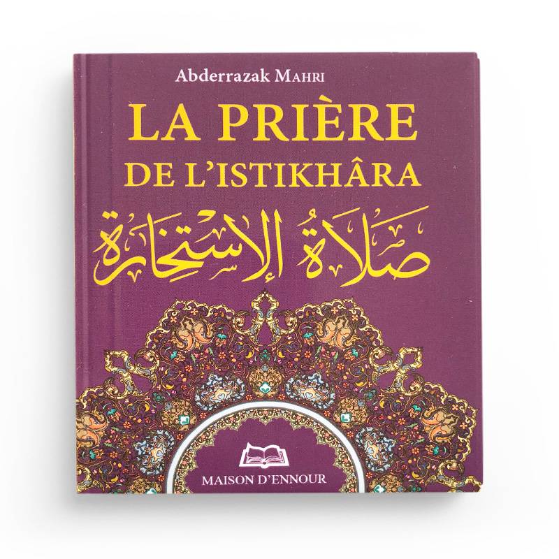 La Prière de l'Istikhara - ABDERRAZAK MAHRI - Maison D'Ennour - Librairie Al Minhaj