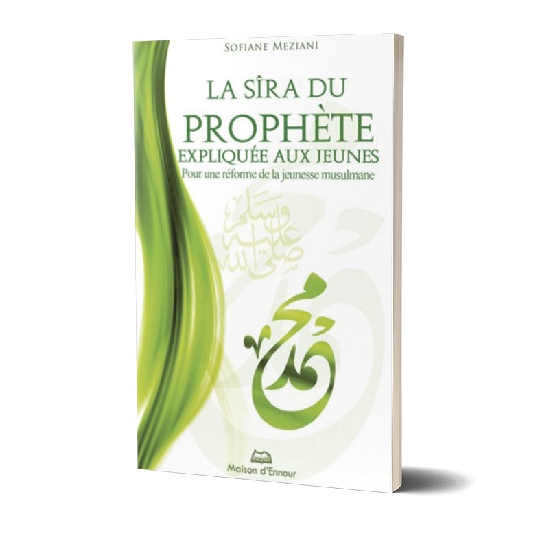 La Sira (Biographie) Du Prophète Expliquée Aux Jeunes D'après Sofiane Meziani - Librairie Al Minhaj