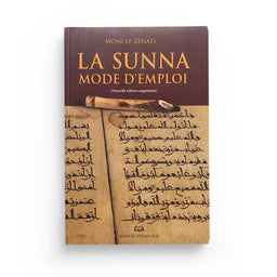 La Sunna : Mode D’Emploi - Moncef Zenati- Maison D'Ennour - Librairie Al Minhaj