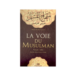 La Voie Du Musulman Version Bilingue AR-FR - SHAYKH ABÛ BAKR AL-JAZÂ'IRÎ - Maison D'Ennour - Librairie Al Minhaj