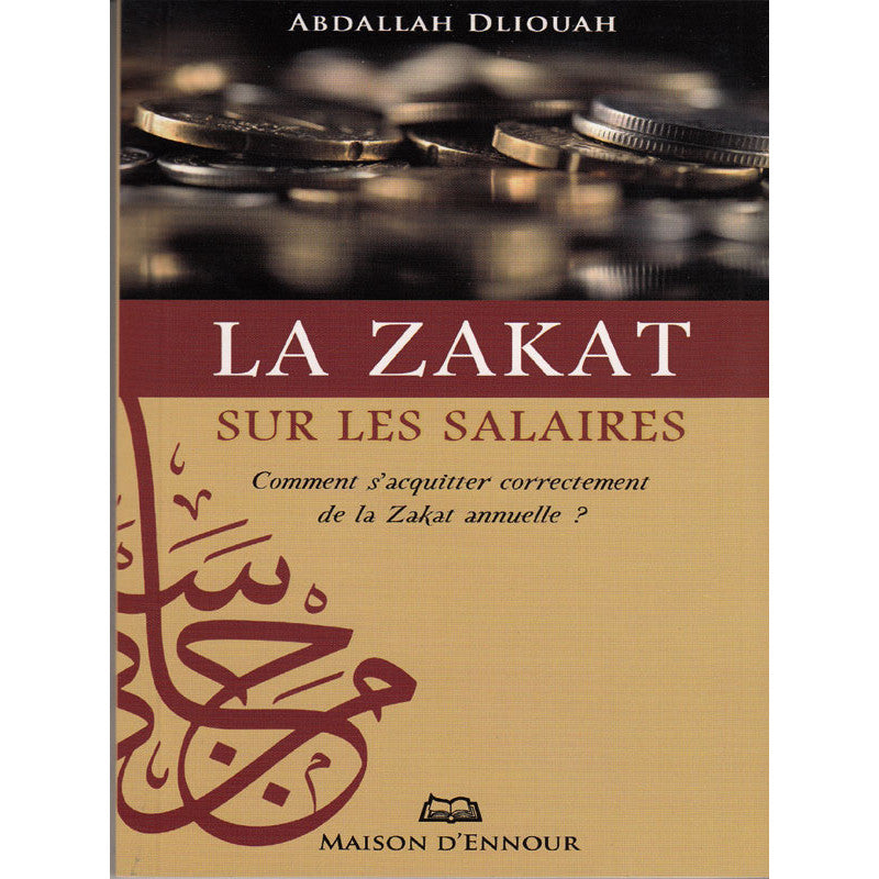 La Zakat Sur Les Salaires, Comment S'acquitter Correctement De La Zakat Annuelle? - Librairie Al Minhaj