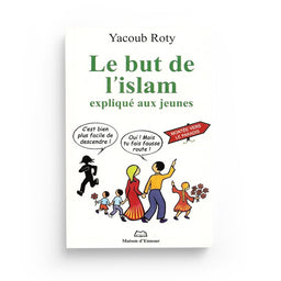 Le But De L’islam Expliqué Aux Jeunes - Maison D'Ennour - Librairie Al Minhaj