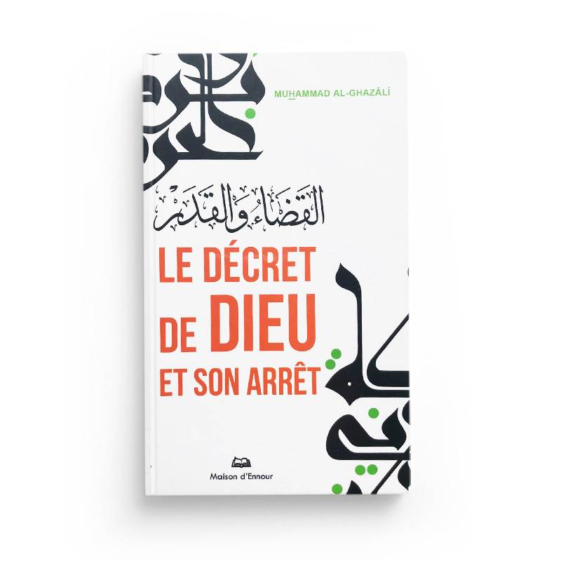 Le Décret De Dieu Et Son Arrêt - Librairie Al Minhaj