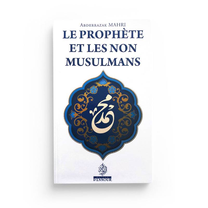 Le Prophète et Les Non Musulmans - Maison D'Ennour - Librairie Al Minhaj