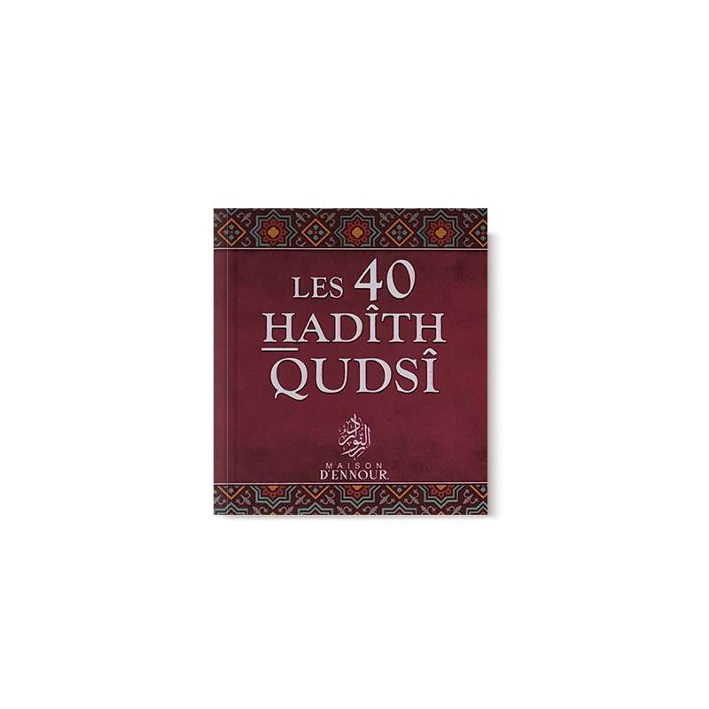 Les 40 Hadîth Qudsî - Maison D'Ennour - Librairie Al Minhaj
