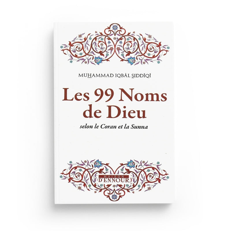 Les 99 Noms De Dieu - MUHAMMAD IQBÂL SIDDÎQÎ - Maison D'Ennour - Librairie Al Minhaj