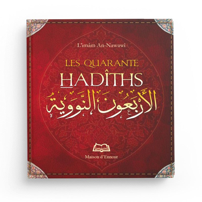 Les Quarante Hadîths - IMAM AN-NAWAWÎ - Maison D'Ennour - Librairie Al Minhaj