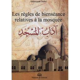 Les Règles De Bienséance Relatives À La Mosquée - Librairie Al Minhaj