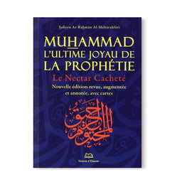 Muhammad L'ultime Joyau De La Prophétie ( Le Nectar Cacheté ) - Librairie Al Minhaj