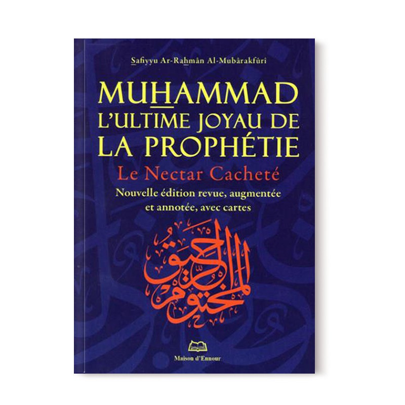 Muhammad L'ultime Joyau De La Prophétie ( Le Nectar Cacheté ) - Librairie Al Minhaj