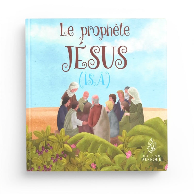 Le Prophète Jésus ISA - Maison D'Ennour - Librairie Al Minhaj