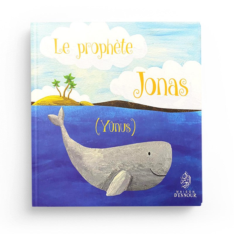 Le Prophète Jonas (Yûnus) - Maison D'Ennour - Librairie Al Minhaj