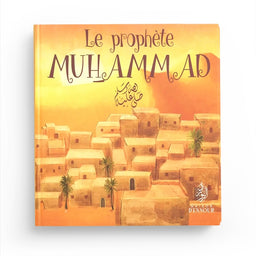 Le Prophète Muhammad - Maison D'Ennour - Librairie Al Minhaj