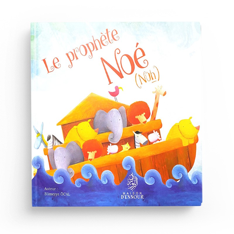 Le Prophète Noé - Maison D'Ennour - Librairie Al Minhaj