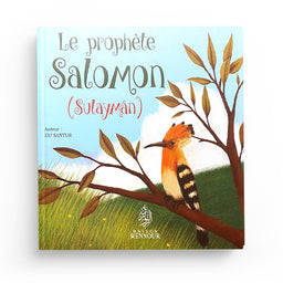 Le Prophète Salomon (Sulaymân) - Maison D'Ennour - Librairie Al Minhaj
