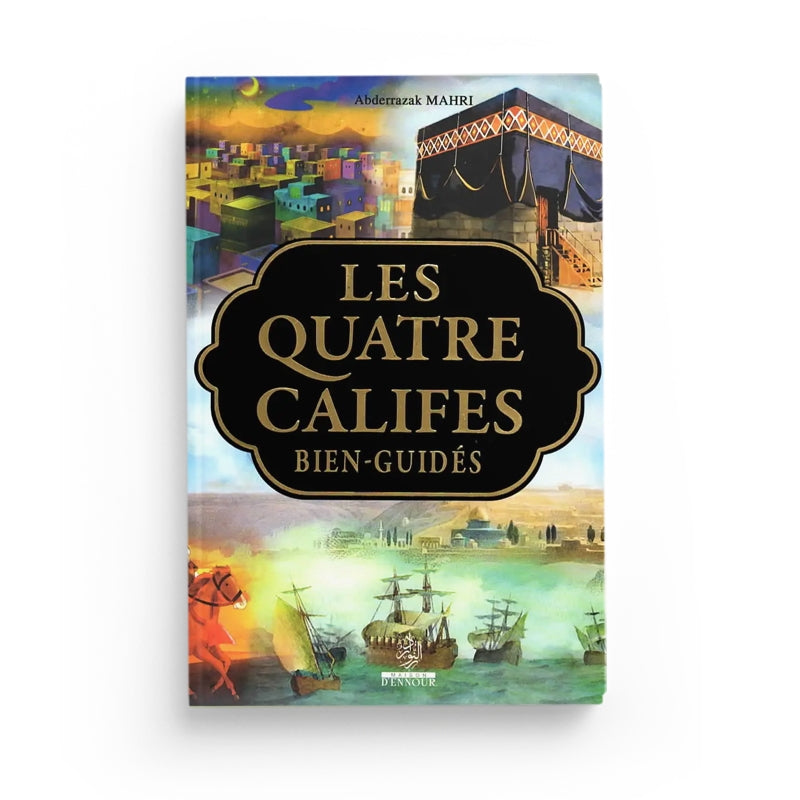 Les Quatre Califes Bien-Guidés - ABDERRAZAK MAHRI - Maison D'Ennour - Librairie Al Minhaj