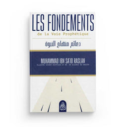 Les Fondements De La Voie Prophètique - Mohammad Ibn Sa'id Raslan - Librairie Al Minhaj