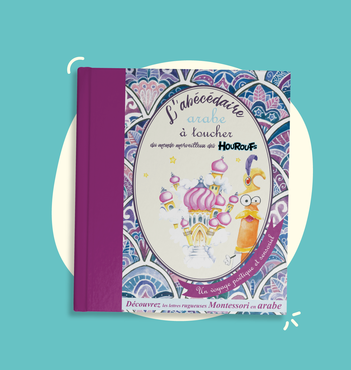 Méthode Montessori : L'Abécédaire Arabe à Toucher - Houroufs Tome 3 - Librairie Al Minhaj
