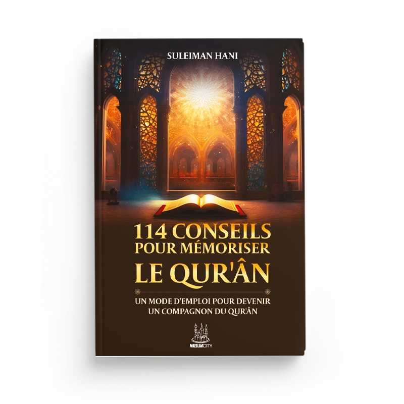 114 Conseils pour Mémoriser le Quran - Suleiman Hani - Editions MuslimCity - Librairie Al Minhaj