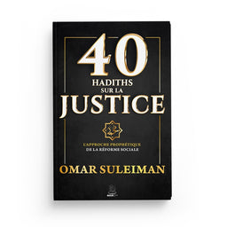 40 Hadiths Sur La Justice - Omar Suleiman - MuslimCity