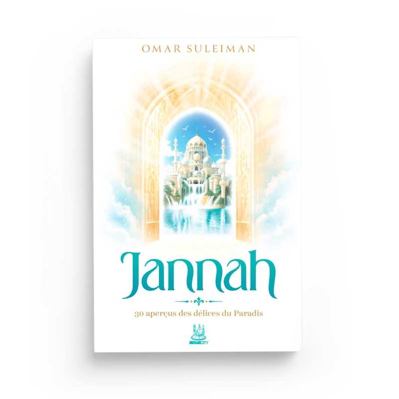 Jannah : 30 Aperçus des Délices du Paradis - Omar Suleiman - Editions MuslimCity - Librairie Al Minhaj