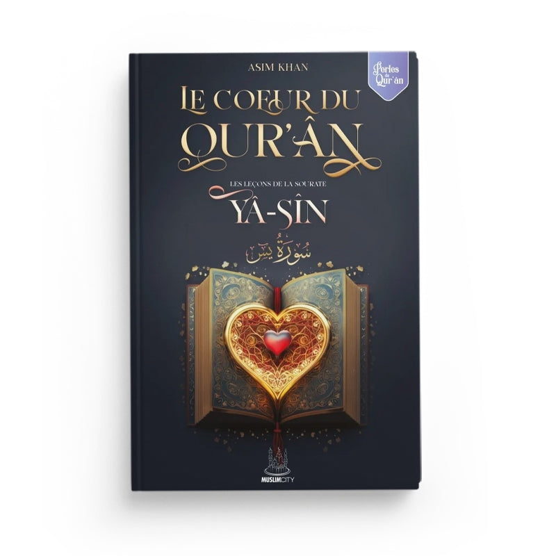 Les Leçons de la Sourate Yâ-Sîn – Le Coeur du Qur’ân - Asim Khan - Librairie Al Minhaj