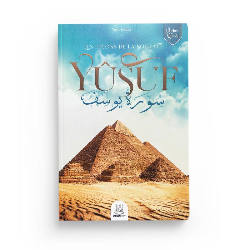 Les leçons de la sourate Yusuf - Yasir Qadhi - MuslimCity - Librairie Al Minhaj