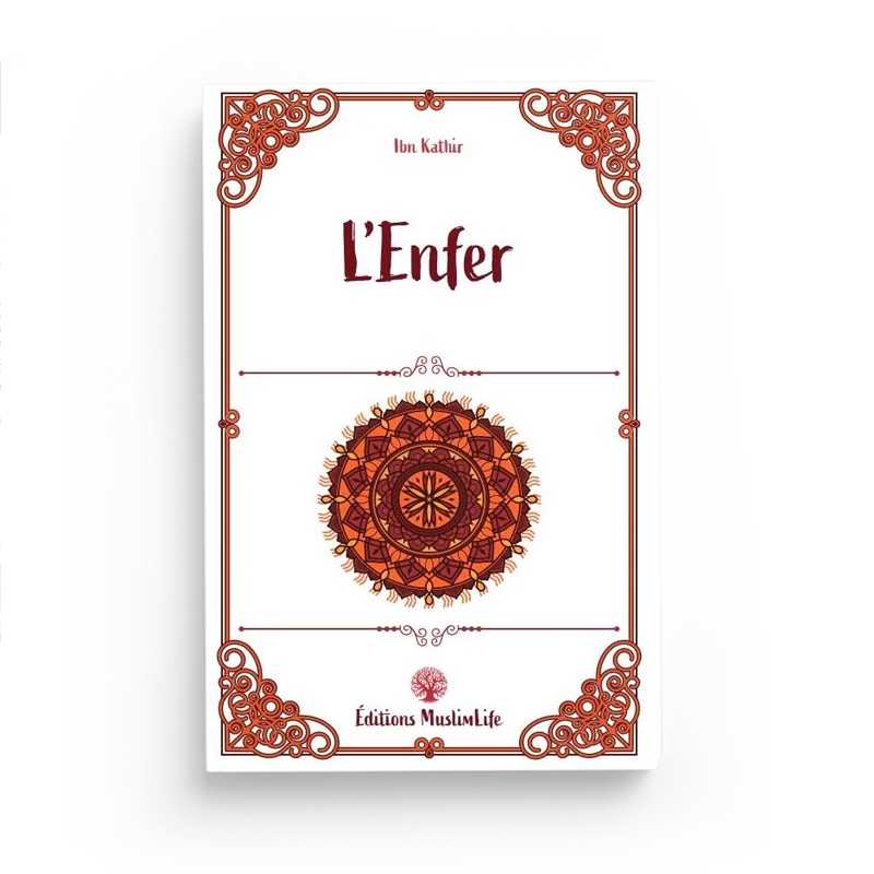 L'Enfer - Ibn Kathir - MuslimLife - Librairie Al Minhaj