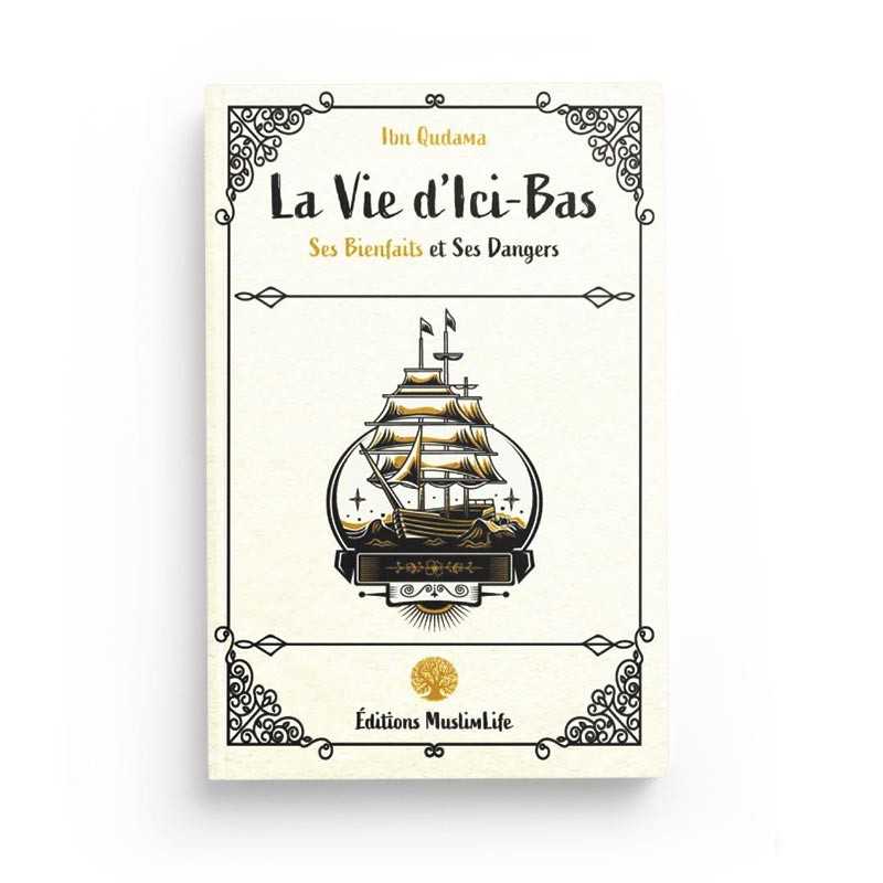 La Vie D’Ici-Bas - MuslimLife - Librairie Al Minhaj