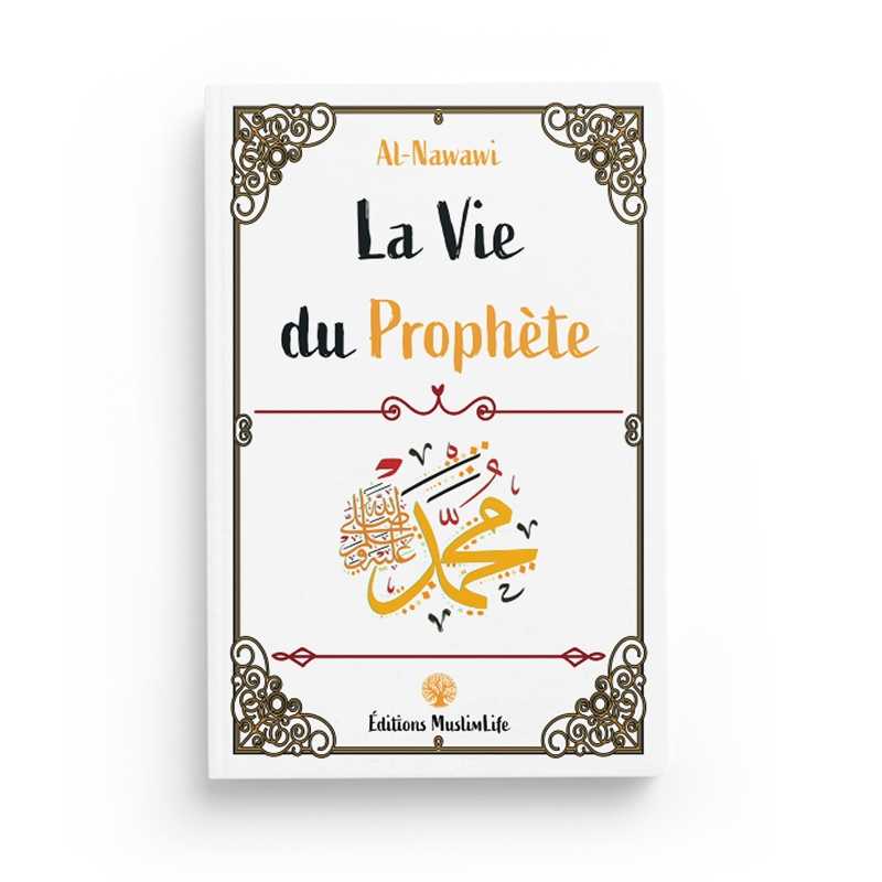 La Vie Du Prophète - Nawawi - Editions MuslimLife - Librairie Al Minhaj