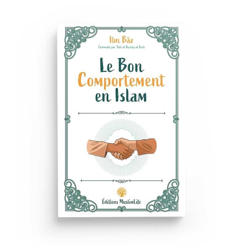 Le Bon Comportement en Islam - Ibn Baz - Editions MuslimLife