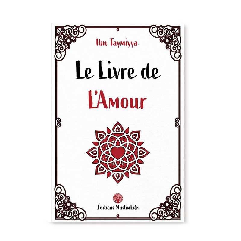 Le Livre De L'Amour - Ibn Taymiyya - MuslimLife - Librairie Al Minhaj