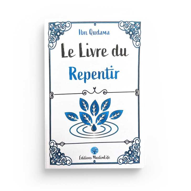 Le Livre du Repentir - Ibn Qudama - Editions MuslimLife - Librairie Al Minhaj