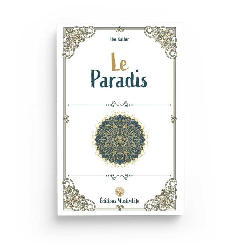 Le Paradis - Ibn Kathir - Editions MuslimLife - Librairie Al Minhaj