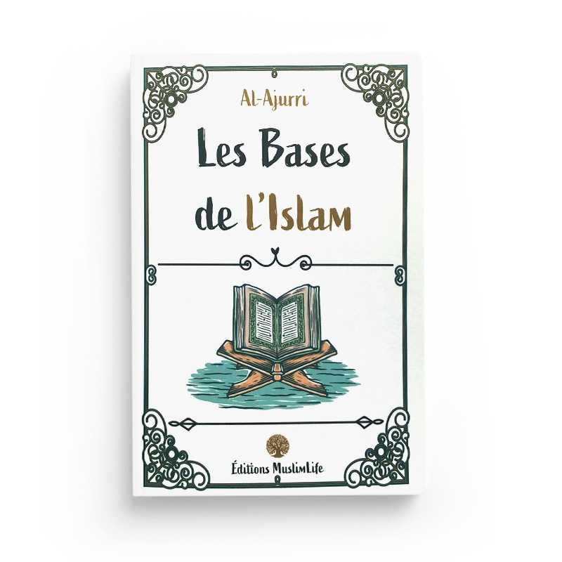 Les Bases de l’Islam - Al-Ajurri - Editions MuslimLife - Librairie Al Minhaj
