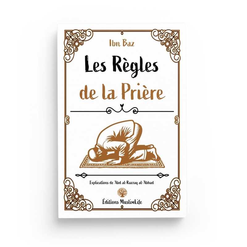 Les Règles de la Prière - Ibn Baz - Editions MuslimLife