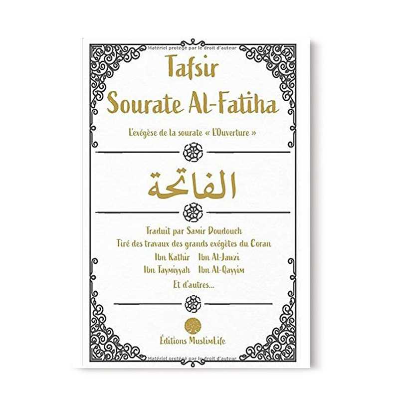 Tafsir Sourate Al-Fatiha - Tiré des Grands Exégètes du Coran - Editions MuslimLife