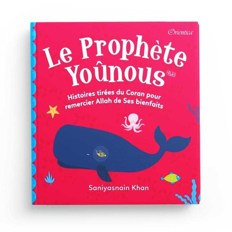 Le Prophète Yoûnous - Histoires Tirées du Coran pour Remercier Allah de Ses Bienfaits, Orientica, Goodword - Librairie Al Minhaj