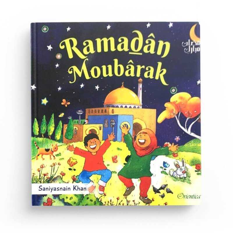 Ramadân Moubârak - Livre pour Enfant Musulman avec Pages Cartonnées, Éditions Orientica - Librairie Al Minhaj