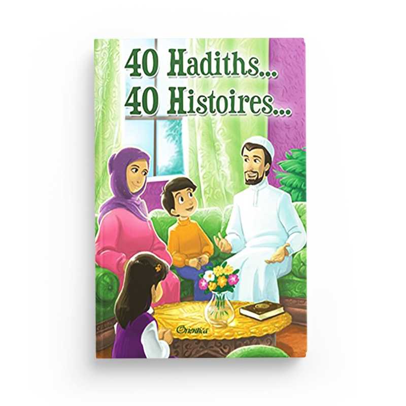 40 Hadiths... 40 Histoires... - Amina Rekad - Format Souple - Orientica - Librairie Al Minhaj