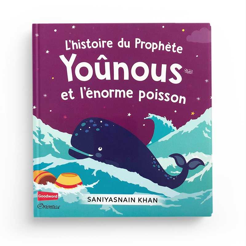 L'Histoire du Prophète Yoûnous et l'Énorme Poisson - Saniyasnain Khan, Goodword, Orientica - Librairie Al Minhaj