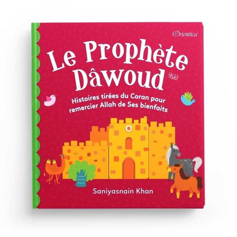 Le Prophète Dawoûd - Histoires Tirées du Coran pour Remercier Allah de Ses Bienfaits, Orientica, Goodword - Librairie Al Minhaj