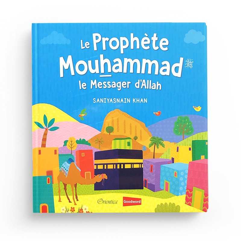 Le Prophète Mouhammad - Le Messager d'Allah, Goodword, Orientica - Librairie Al Minhaj