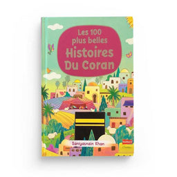 Les 100 Plus Belles Histoires du Coran - Saniyasnain Khan, Orientica - Librairie Al Minhaj