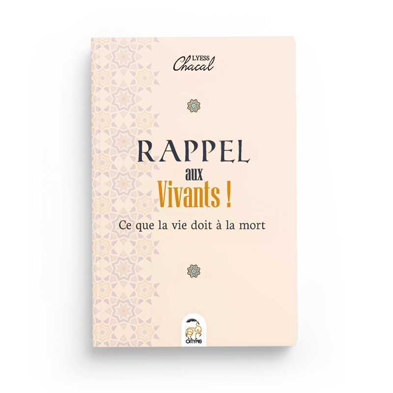 Rappel aux Vivants, Ce que la Vie Doit à la Mort - Lyess Chacal - Oryms - Librairie Al Minhaj
