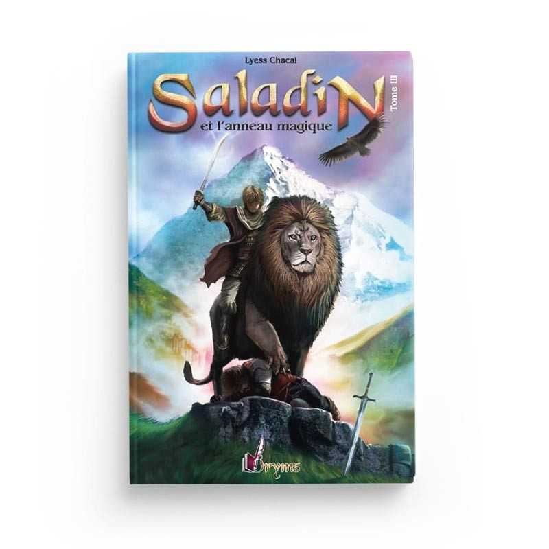 Saladin et l’Anneau Magique - Tome 3 - Remonter le Temps, Rencontrer l’Histoire - Lyess Chacal - Oryms - Librairie Al Minhaj