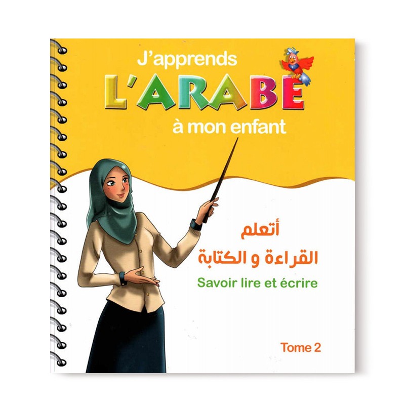 J'apprends l'Arabe à mon enfant: Savoir lire et écrire - TOME 2 - Pixelgraf - Librairie Al Minhaj
