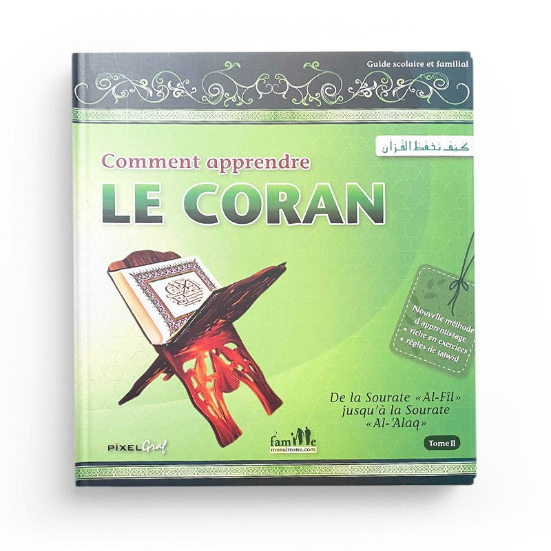 Comment apprendre le Coran (Tome 2): de la Sourate « Al-Fil » jusqu'à la Sourate « Al-'Alaq » - Pixelgraf - Librairie Al Minhaj