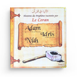 Histoires des Prophètes racontées par le Coran: Adam, Idris, Nuh (Tome 1) - Pixelgraf - Librairie Al Minhaj